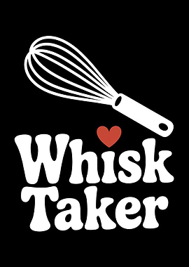 Whisk Taker Funny Kitchen Art