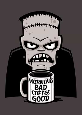 Frankenstein's Coffee: Morning Bad, Coffee Good