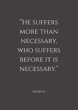 Seneca Quote: Suffering and Necessity