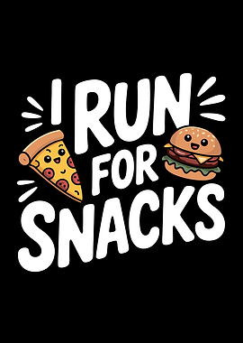 I Run For Snacks Fast Food