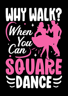 Why Walk Square Dance