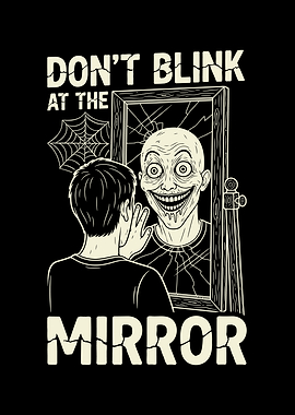 Don't Blink at the Mirror