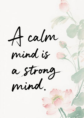 Wellness Quote Calm Mind Strong Mind Floral Art
