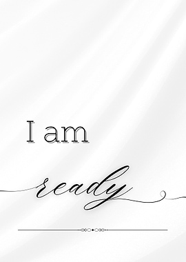 I am ready inspirational text art