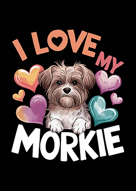 I Love My Morkie Dog