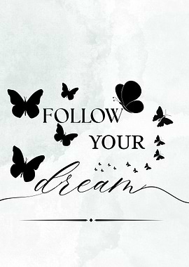 Follow Your Dream Butterfly Art