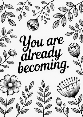 You are already becoming floral art