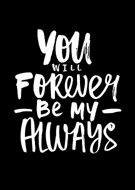 You Will Forever Be My Always
