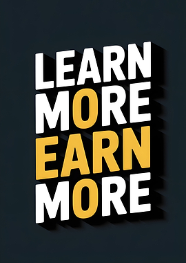 Learn More Earn More Motivation