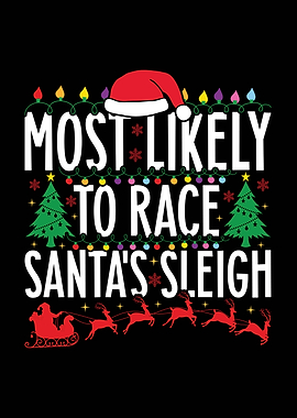 Most Likely to Race Santa's Sleigh