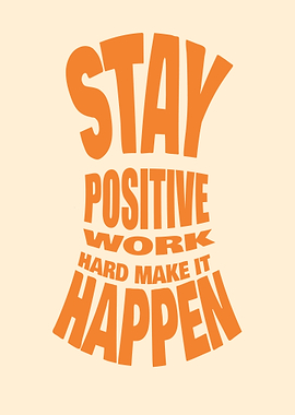 Stay Positive Motivational Text Art