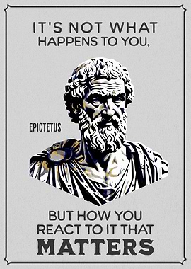 Epictetus Quote Reaction Matters