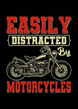 Easily Distracted By Motorcycles
