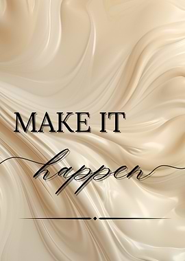 Make It Happen Inspirational Art