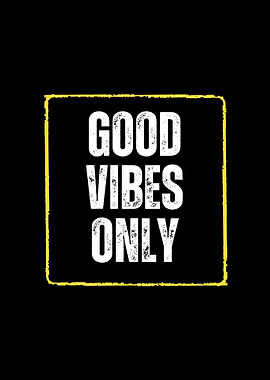 Good Vibes Only - Inspirational Text Art