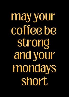 Coffee and Mondays