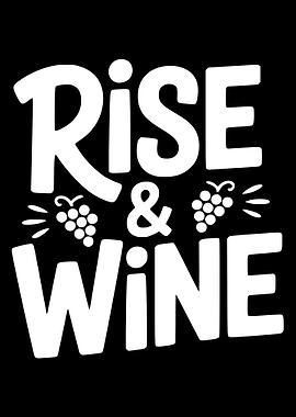 Rise and Wine Graphic Art