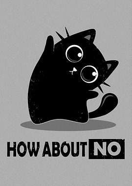 How About NO – Funny Black Cat Metal Poster for Cat Lovers