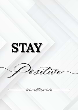 Stay Positive Typography Art