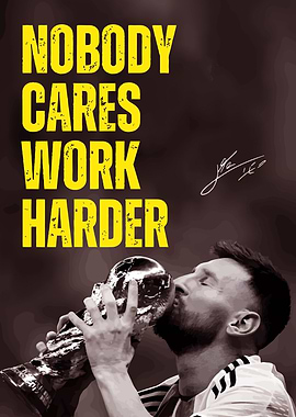 Messi: Nobody Cares, Work Harder