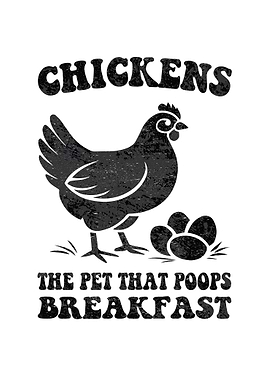 Chickens: The Pet That Poops Breakfast