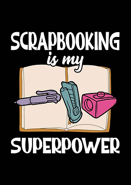Scrapbooking is my superpower