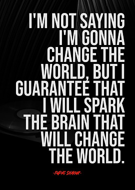 Tupac Shakur Quote Change the world