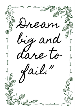 Dream Big and Dare to Fail