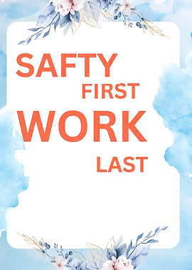 Safety First Work Last Poster