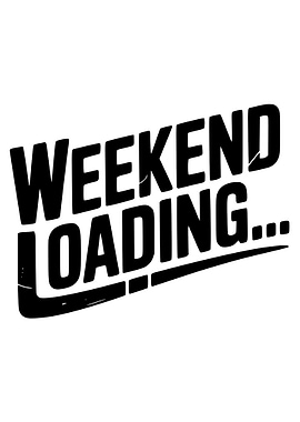 Weekend Loading Black Text