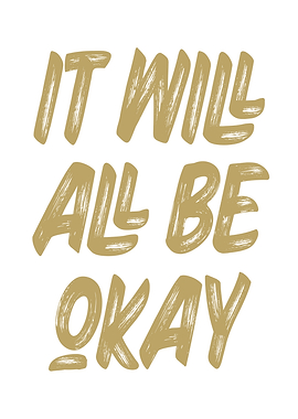 It Will All Be Okay
