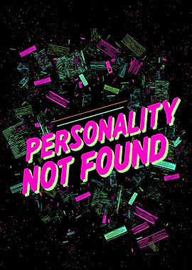 Personality Not Found Abstract Graphic
