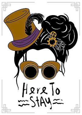 Steampunk Silhouette with 'Here To Stay'
