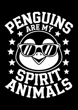 Penguins Are My Spirit Animals Design