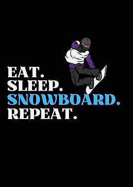 Eat Sleep Snowboard Repeat