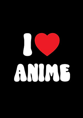 I Love Anime Graphic