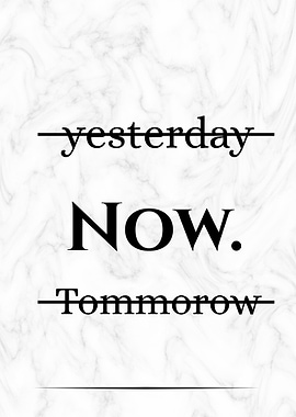 Yesterday, Now, Tomorrow Text Art