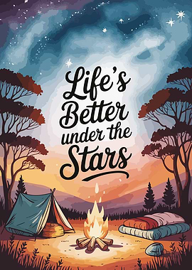 Life&#x27;s Better Under the Stars Camping