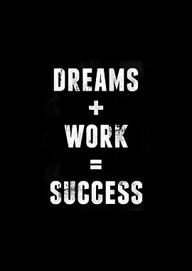 Dreams, Work, Success Motivational Poster