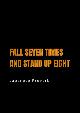 Fall Seven Times, Stand Up Eight