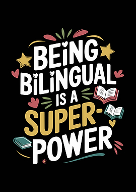 Being Bilingual is a Superpower