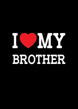 I Love My Brother Family Love Text Art