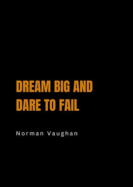Dream Big and Dare to Fail