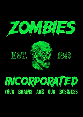 Zombies Incorporated: Your Brains are Our Business