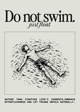 Do Not Swim, Just Float