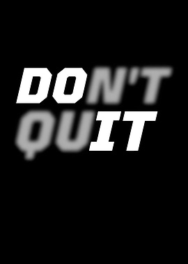 Don't Quit Inspirational Text Art