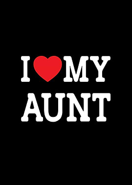 I Love My Aunt Family Love Graphic