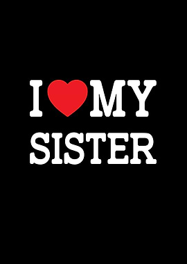 I Love My Sister Family Graphic