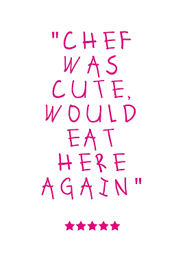 Chef Was Cute, Would Eat Here Again