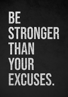Be Stronger Than Your Excuses